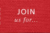 Join Us For...